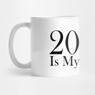 Funny 2020 Is My Year With X and 1 For 2021 Mug